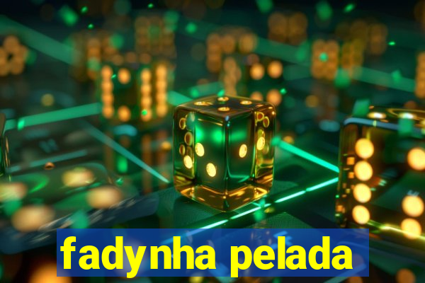 fadynha pelada